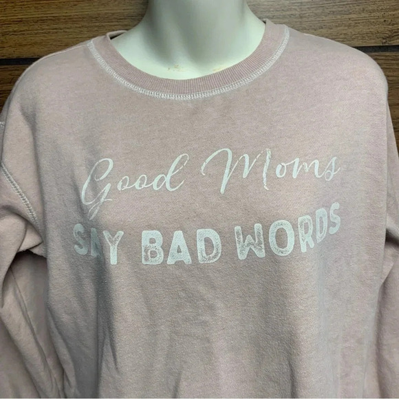 Maurice’s crew neck light pink sweatshirt size small Good Moms Say Bad Words - Picture 4 of 7